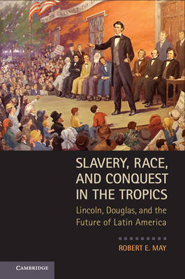 Slavery, Race, and Conquest in the Tropics