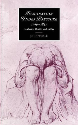 Imagination under Pressure, 1789–1832