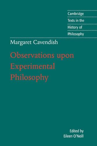 Margaret Cavendish: Observations upon Experimental Philosophy