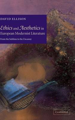Ethics and Aesthetics in European Modernist Literature