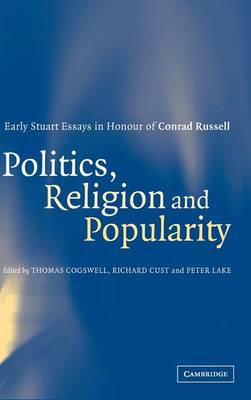 Politics, Religion and Popularity in Early Stuart Britain