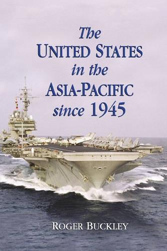 The United States in the Asia-Pacific since 1945
