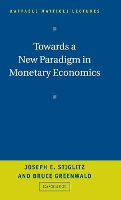 Towards a New Paradigm in Monetary Economics