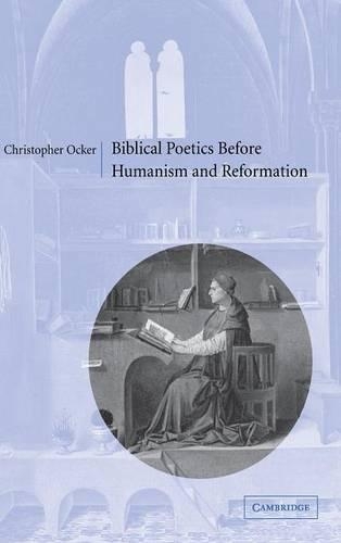 Biblical Poetics before Humanism and Reformation