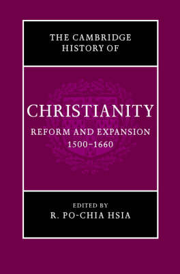 The Cambridge History of Christianity: Volume 6, Reform and Expansion 1500–1660