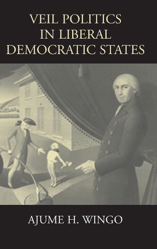 Veil Politics in Liberal Democratic States