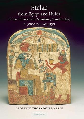 Stelae from Egypt and Nubia in the Fitzwilliam Museum, Cambridge, c.3000 BC–AD 1150