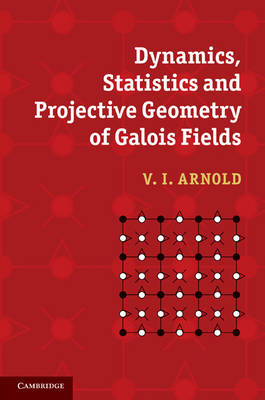 Dynamics, Statistics and Projective Geometry of Galois Fields