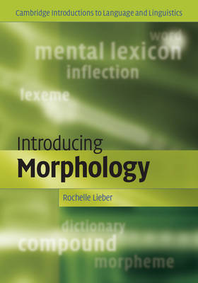Cambridge Introductions to Language and Linguistics: Introducing Morphology