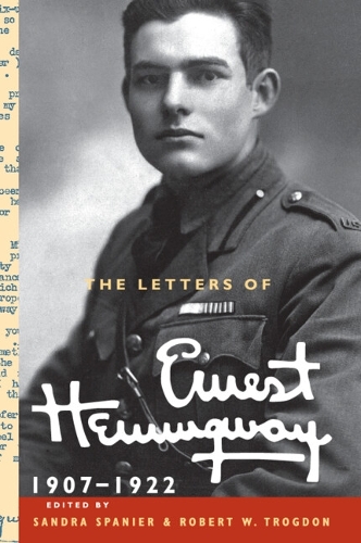 The Letters of Ernest Hemingway: Volume 1, 1907–1922