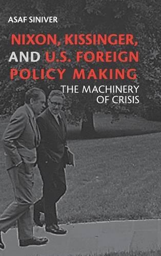 Nixon, Kissinger, and US Foreign Policy Making