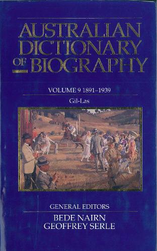 Australian Dictionary of Biography V. 9; 1891-1939, GIL-LAS