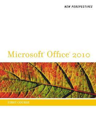 New Perspectives on Microsoft (R) Office 2010, First Course