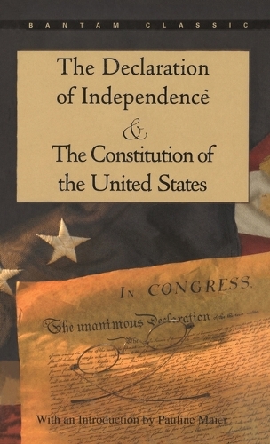 The Declaration of Independence and The Constitution of the United States