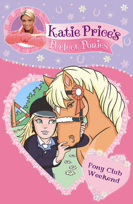 Katie Price's Perfect Ponies: Pony Club Weekend