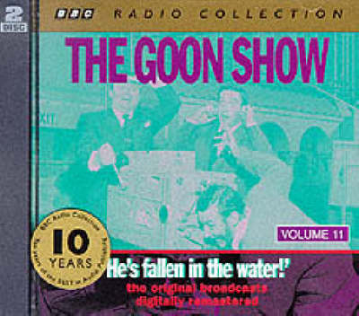The Goon Show: He's Fallen in the Water Volume 11