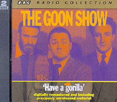 The Goon Show: Have A Gorilla Volume 6