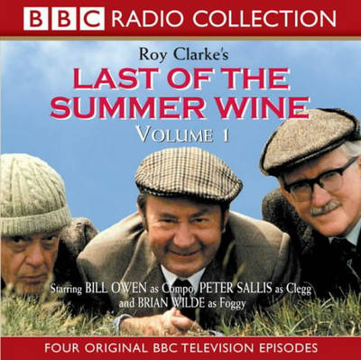 Last of the Summer Wine: Four Original BBC Television Episodes - Starring Bill Owen, Peter Sallis and Brian Wilde v. 1