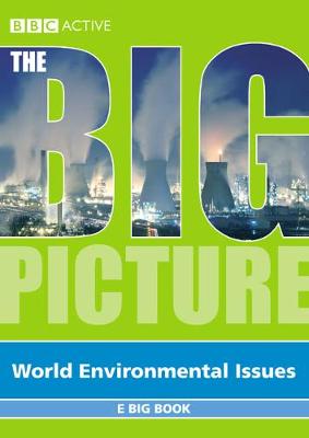 The Big Picture World Environmental Issues E Big Book Multi User Licence