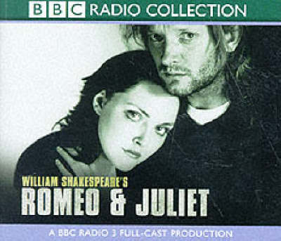 Romeo and Juliet: A BBC Radio 3 Full-cast Dramatisation. Starring Douglas Henshall & Cast