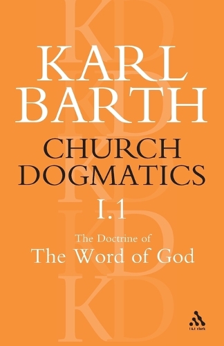 Church Dogmatics The Doctrine of the Word of God, Volume 1, Part1