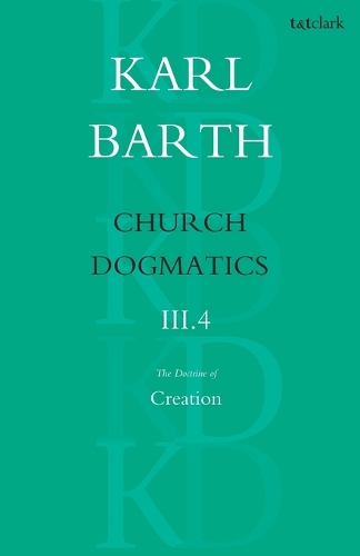 Church Dogmatics The Doctrine of Creation, Volume 3, Part 4