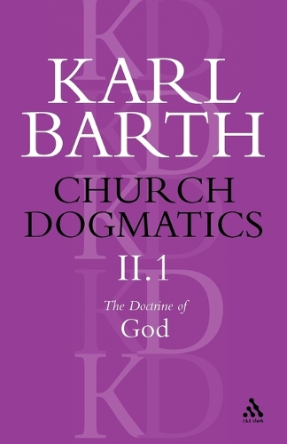 Church Dogmatics The Doctrine of God, Volume 2, Part 1