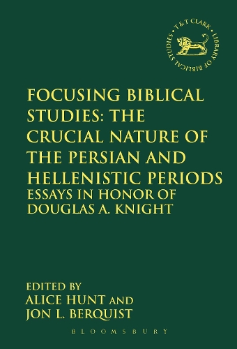 Focusing Biblical Studies: The Crucial Nature of the Persian and Hellenistic Periods