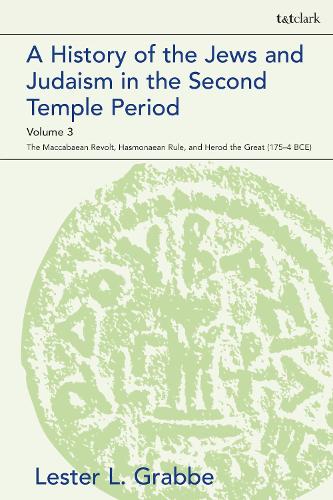 A History of the Jews and Judaism  in the Second Temple Period, Volume 3