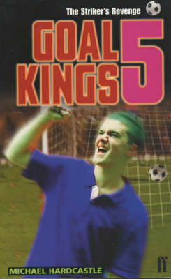 Goal Kings Book 5: the Striker's Revenge