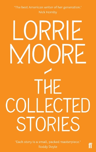 The Collected Stories of Lorrie Moore