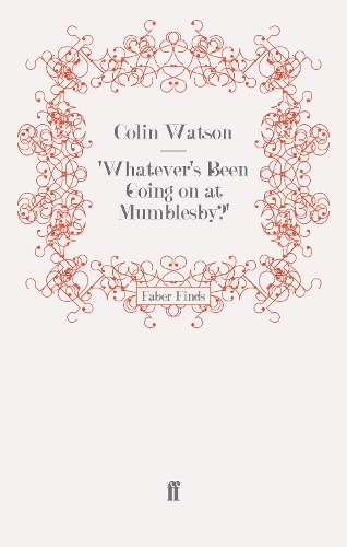 'Whatever's Been Going on at Mumblesby?'