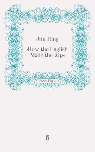How the English Made the Alps