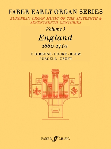 Early Organ Series 3: England 1660-1710