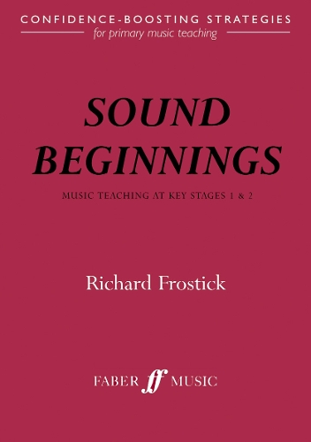 Sound Beginnings: Music Teaching KS 1 And 2