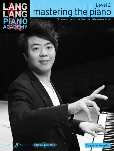 Lang Lang Piano Academy: mastering the piano level 2 (Deutsche Ausgabe)