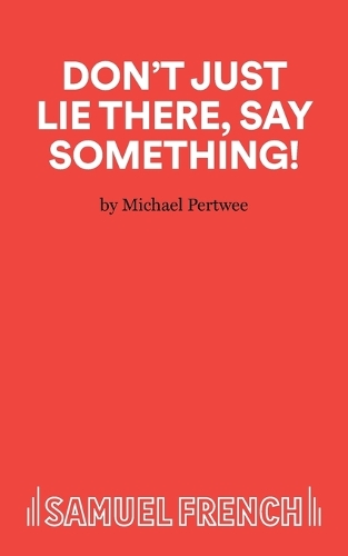 Don't Just Lie There, Say Something