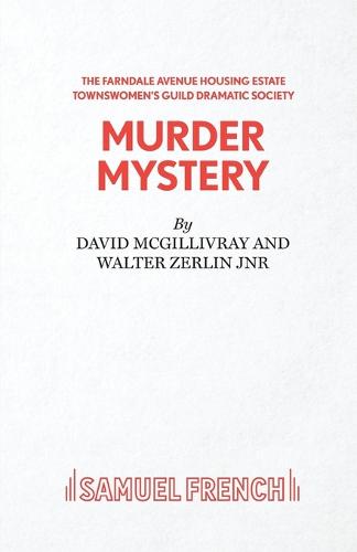 The Farndale Avenue Housing Estate Townswomen's Guild Dramatic Society's Production of "Murder Mystery"