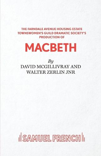 The Farndale Avenue Housing Estate Townswomen's Guild Dramatic Society's Production of "Macbeth"