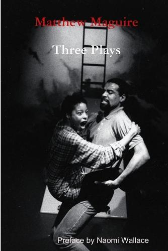 Matthew Maguire: Three Plays