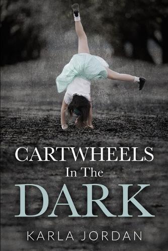 Cartwheels In The Dark