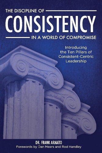 The Discipline of Consistency in a World of Compromise