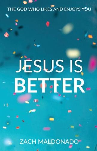 Jesus Is Better