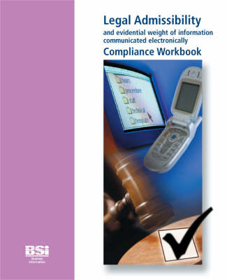Legal Admissibility and Evidential Weight of Information Communicated Electronically