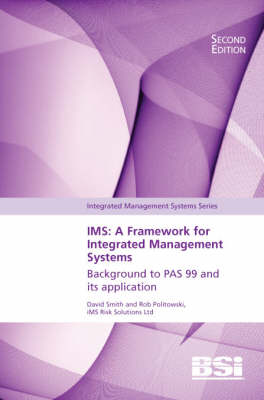 IMS: A Framework for Integrated Management Systems - Background to PAS 99 and Its Application