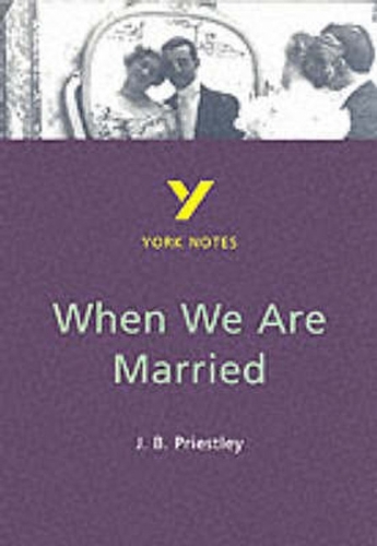 When We Are Married  - for 2026, 2027 exams