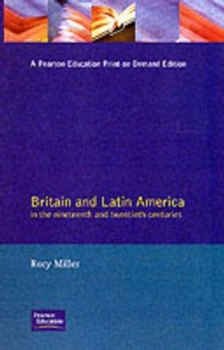 Britain and Latin America in the 19th and 20th Centuries