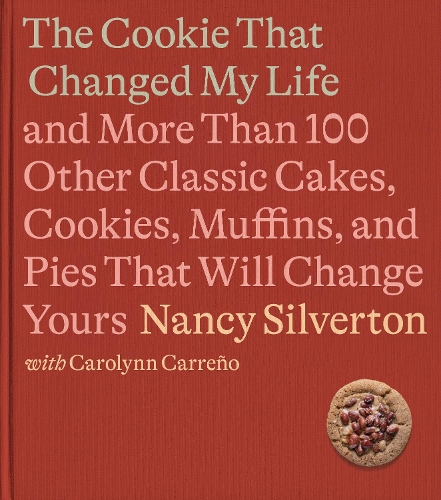 The Cookie That Changed My Life A Cookbook