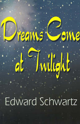 Dreams Come at Twilight