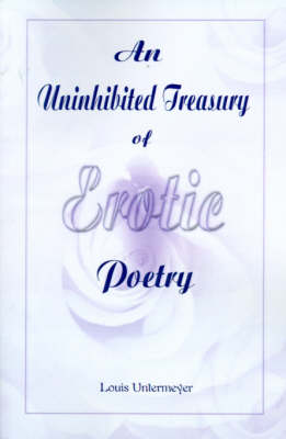 An Uninhibited Treasury of Erotic Poetry